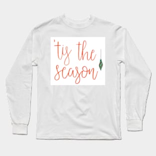 'tis the season Long Sleeve T-Shirt